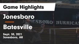 Jonesboro  vs Batesville  Game Highlights - Sept. 30, 2021