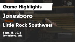 Jonesboro  vs Little Rock Southwest  Game Highlights - Sept. 15, 2022
