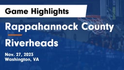 Rappahannock County  vs Riverheads  Game Highlights - Nov. 27, 2023