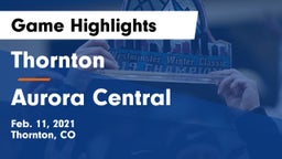 Thornton  vs Aurora Central  Game Highlights - Feb. 11, 2021