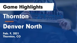 Thornton  vs Denver North  Game Highlights - Feb. 9, 2021