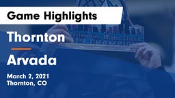 Thornton  vs Arvada  Game Highlights - March 2, 2021