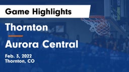 Thornton  vs Aurora Central  Game Highlights - Feb. 3, 2022