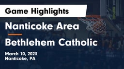 Nanticoke Area  vs Bethlehem Catholic  Game Highlights - March 10, 2023