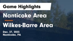 Nanticoke Area  vs Wilkes-Barre Area  Game Highlights - Dec. 27, 2023
