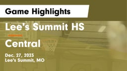 Lee's Summit HS vs Central   Game Highlights - Dec. 27, 2023