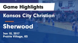 Kansas City Christian  vs Sherwood  Game Highlights - Jan 10, 2017