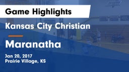 Kansas City Christian  vs Maranatha Game Highlights - Jan 20, 2017
