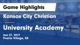 Kansas City Christian  vs University Academy Game Highlights - Jan 27, 2017