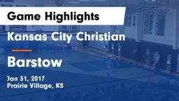 Kansas City Christian  vs Barstow  Game Highlights - Jan 31, 2017