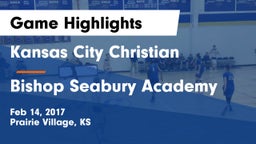 Kansas City Christian  vs Bishop Seabury Academy Game Highlights - Feb 14, 2017
