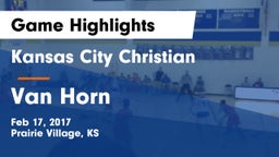 Kansas City Christian  vs Van Horn  Game Highlights - Feb 17, 2017