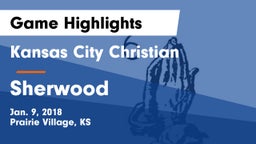Kansas City Christian  vs Sherwood  Game Highlights - Jan. 9, 2018