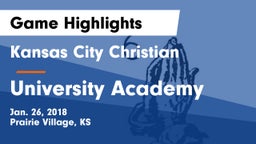 Kansas City Christian  vs University Academy Game Highlights - Jan. 26, 2018