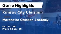Kansas City Christian  vs Maranatha Christian Academy Game Highlights - Feb. 26, 2020