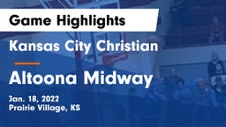 Kansas City Christian  vs Altoona Midway Game Highlights - Jan. 18, 2022