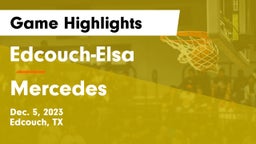Edcouch-Elsa  vs Mercedes  Game Highlights - Dec. 5, 2023