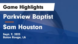 Parkview Baptist  vs Sam Houston  Game Highlights - Sept. 9, 2023