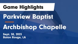 Parkview Baptist  vs Archbishop Chapelle  Game Highlights - Sept. 30, 2023