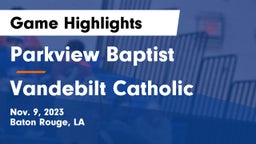 Parkview Baptist  vs Vandebilt Catholic  Game Highlights - Nov. 9, 2023