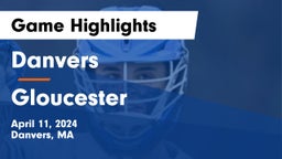 Danvers  vs Gloucester  Game Highlights - April 11, 2024