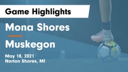 Mona Shores  vs Muskegon  Game Highlights - May 18, 2021