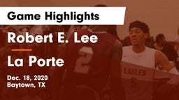 Robert E. Lee  vs La Porte  Game Highlights - Dec. 18, 2020