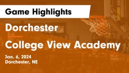 Dorchester  vs College View Academy Game Highlights - Jan. 6, 2024