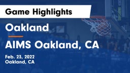 Oakland  vs AIMS Oakland, CA Game Highlights - Feb. 23, 2022