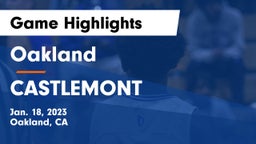 Oakland  vs CASTLEMONT  Game Highlights - Jan. 18, 2023