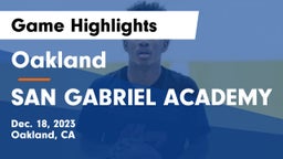 Oakland  vs SAN GABRIEL ACADEMY Game Highlights - Dec. 18, 2023