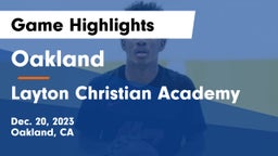 Oakland  vs Layton Christian Academy  Game Highlights - Dec. 20, 2023