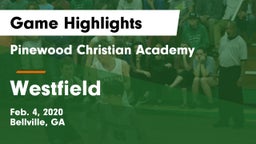 Pinewood Christian Academy vs Westfield  Game Highlights - Feb. 4, 2020