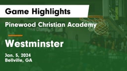 Pinewood Christian Academy vs Westminster Game Highlights - Jan. 5, 2024