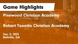 Pinewood Christian Academy vs Robert Toombs Christian Academy  Game Highlights - Jan. 5, 2023