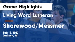 Living Word Lutheran  vs Shorewood/Messmer  Game Highlights - Feb. 4, 2022