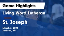 Living Word Lutheran  vs St. Joseph  Game Highlights - March 3, 2023