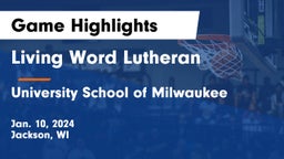 Living Word Lutheran  vs University School of Milwaukee Game Highlights - Jan. 10, 2024