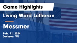 Living Word Lutheran  vs Messmer Game Highlights - Feb. 21, 2024