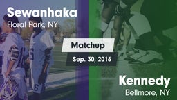 Matchup: Sewanhaka High vs. Kennedy  2016