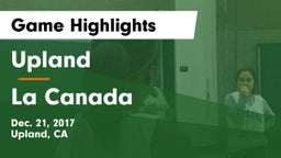 Upland  vs La Canada  Game Highlights - Dec. 21, 2017