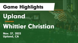 Upland  vs Whittier Christian  Game Highlights - Nov. 27, 2023