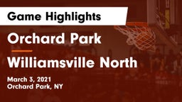 Orchard Park  vs Williamsville North  Game Highlights - March 3, 2021