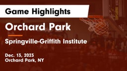 Orchard Park  vs Springville-Griffith Institute  Game Highlights - Dec. 13, 2023