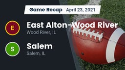 Recap: East Alton-Wood River  vs. Salem  2021