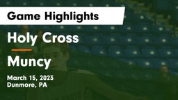 Holy Cross  vs Muncy  Game Highlights - March 15, 2023