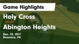Holy Cross  vs Abington Heights  Game Highlights - Dec. 22, 2017