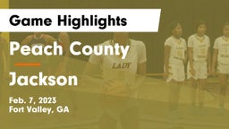 Peach County  vs Jackson  Game Highlights - Feb. 7, 2023