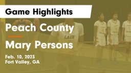 Peach County  vs Mary Persons  Game Highlights - Feb. 10, 2023