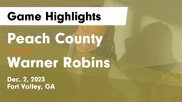 Peach County  vs Warner Robins   Game Highlights - Dec. 2, 2023